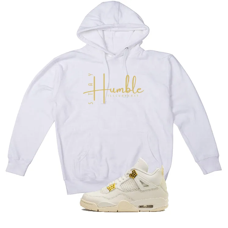 Air Jordan 4 WMNS “Metallic Gold” | illcurrency White T-Shirt (Stay Humble)